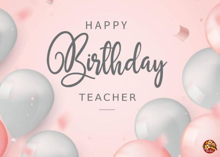 Lời chúc mừng sinh nhật thầy cô giáo chủ nhiệm